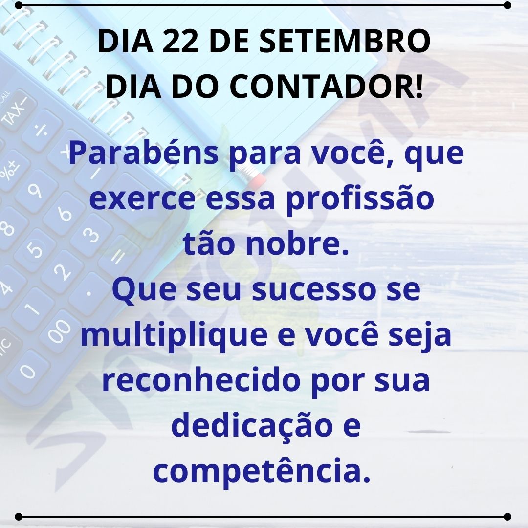 Parabéns para você contador, que exerce essa profissão tão nobre Que seu sucesso se multiplique e você seja reconhecido por sua dedicação e competência..jpg